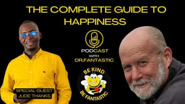 The Complete Guide to Happiness Podcast with Dr. Fantastic: Jude Thanks