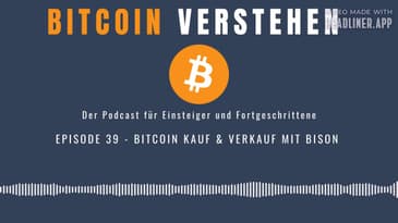 Episode 39 - Bitcoin Kauf & Verkauf mit Bison