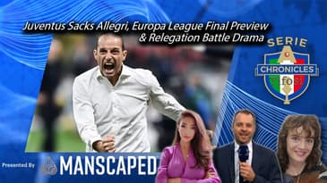 Juventus Sacks Allegri, Europa League Final Preview & Relegation Battle Drama