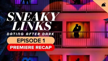 Nothing But Netflix | Sneaky Links: Dating After Dark Premiere Recap