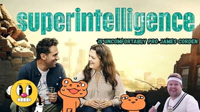 Superintelligence Is Uncomfortably Pro James Corden