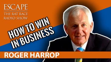 Escape the Rat Race Video : Roger Harrop - How To Win In Business