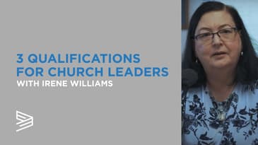 3 Qualifications for Church Leaders with Irene Williams