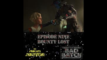 Star Wars The Bad Batch Episode 9 Bounty Lost Review from TV Podcast Industries