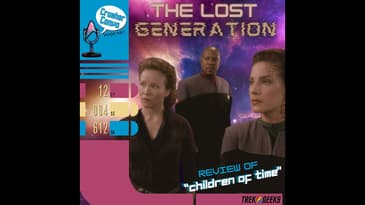Ep: 088  The Lost Generation | Review of Star Trek: DS9's "Children of Time"