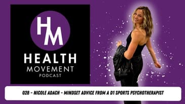 028 - Mindset Help from a Collegiate Sports Psychotherapist - Nicole Adach - Health Movement Podcast