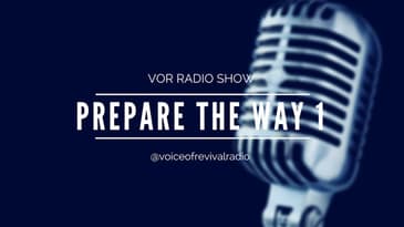 [ VOR RADIO] Prepare the Way 1