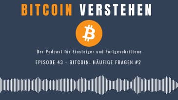 Episode 43 - Bitcoin: Häufige Fragen #2