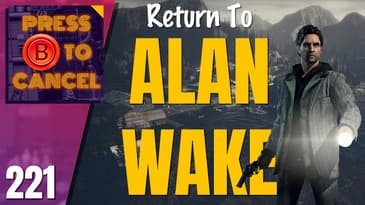 Alan Wake Remastered – The Return of a Horror Classic - Press B Podcast Ep: 221