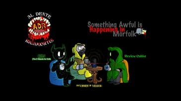 ADR Episode 471: Something Awful is happening in Morefolk