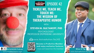 Tickle Me, Teach Me, Touch Me: The Wisdom of Therapeutic Humor with Steven M. Sultanoff | Epi.42