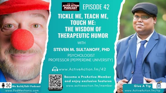 Tickle Me, Teach Me, Touch Me: The Wisdom of Therapeutic Humor with Steven M. Sultanoff | Epi.42