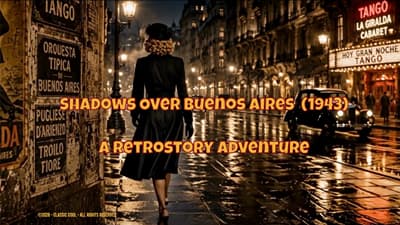 Shadows Over Buenos Aires | RetroStory Episode 13 (1943)