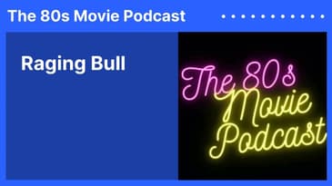 Raging Bull | The 80s Movie Podcast