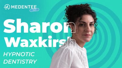 🎙️ Medentee Talk: Hypnotic Dentistry with Sharon Waxkirsh