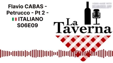 Flavio CABAS - Petrucco - Pt 2 - 🇮🇹 ITALIANO S06E09 | La Taverna Friuli Wine