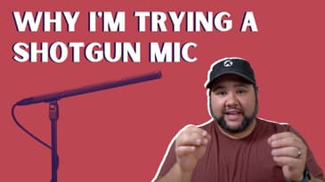 Why I'm Trying a Shotgun Mic for Videos