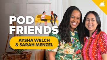 Aysha Welch & Sarah Menzel Share Killer Stories | Pod Friends