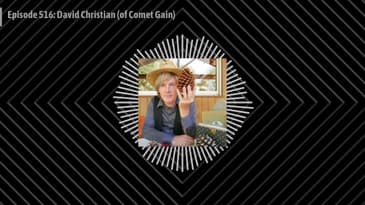 Episode 516: David Christian (of Comet Gain)