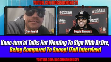 Knoc-turn'al Talks Not Wanting To Sign With Dr.Dre, Being Compared To Snoop! (Full Interview)