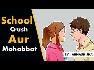 School Crush aur Mohabbat | Storytelling in Hindi | Rhyme Attacks