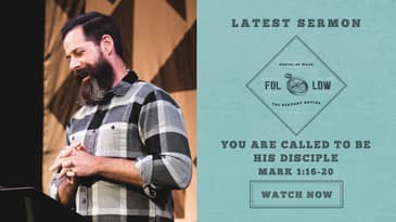 Mark 1:16-20 -- You are Called to be His Disciple