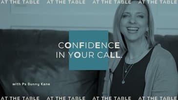 At The Table: Confidence In The Call (with Ps Sunny Kane)