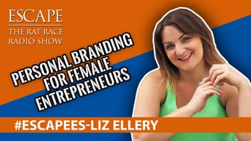 #Escapees Liz Ellery, Personal Branding for Female Entrepreneur