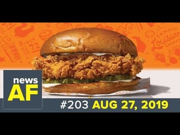 Chicken Sandwich Wars are News AF - Aug 27, 2019