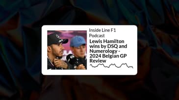Inside Line F1 Podcast - Lewis Hamilton wins by DSQ and Numerology - 2024 Belgian GP Review