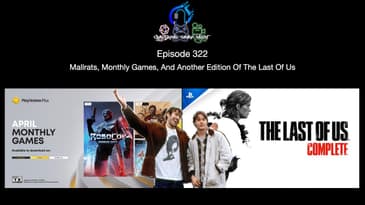 Episode 322 - Mallrats, Monthly Games, And Another Edition Of The Last Of Us