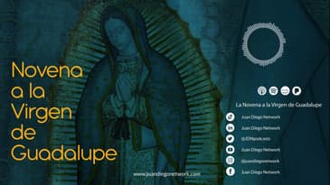 Novena a la Virgen de Guadalupe - Día 1