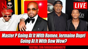 Master P Going At It With Romeo, Jermaine Dupri Going At It With Bow Wow?