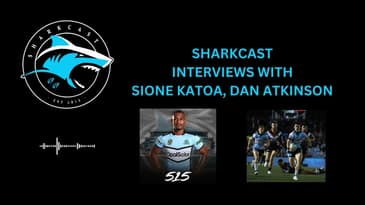 SHARKCAST INTERVIEWS w/ DAN ATKINSON AND SIONE KATOA 5/8/24