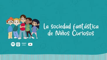 ¡Únete a la Sociedad Fantástica de Niños Curiosos! | La Sociedad Fantástica de Niños Curiosos