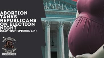 Abortion Tanks Republicans on Election Night (Clip from Episode 234)