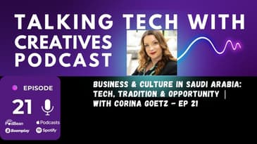 Business & Culture in Saudi Arabia: Tech, Tradition & Opportunity with Corina Goetz