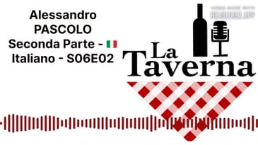 Alessandro PASCOLO Seconda Parte - 🇮🇹 Italiano - S06E02 | La Taverna Friuli Wine