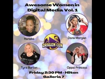 Awesome Women in Digital Media Panel, Vol. 1 - Dragon Con 2022