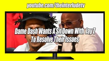 Dame Dash Wants A Sit Down With  Jay Z To Resolve Their Issues