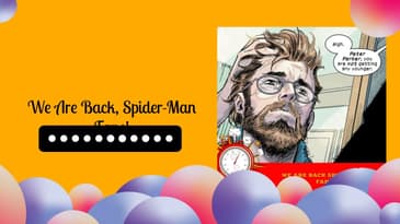 Four Mins To - We Are Back, Spider-Man Fans! (Audio)