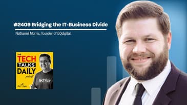2409: Bridging the IT-Business Divide with Nathaniel Morris