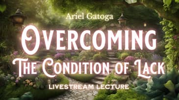 Overcoming The Condition of Lack In Your Life
