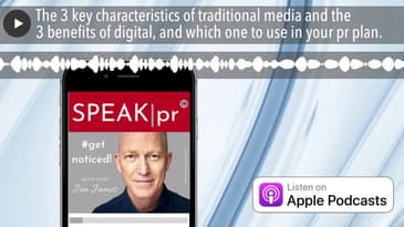 The 3 key characteristics of traditional media and the 3 benefits of digital, and which one to use