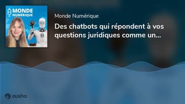 Des chatbots qui répondent à vos questions juridiques comme un avocat... ChatGPT révolutionne aus...