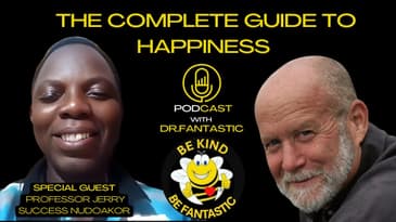 The Complete Guide to Happiness Podcast with Dr. Fantastic: Professor Jerry Success Nudoakor