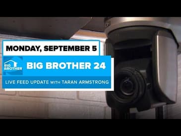 BB24 September 5 Live Feed Update | Big Brother 24