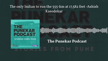 The Punekar Podcast - The only Indian to run the 555-km at 17,582 feet -Ashish Kasodekar