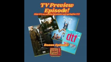 The Big TV Preview Episode!