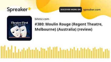 #380: Moulin Rouge (Regent Theatre, Melbourne) (Australia) (review)